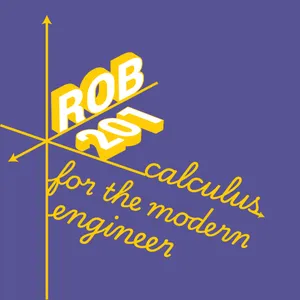 ROB 201: Calculus for the Modern Engineer